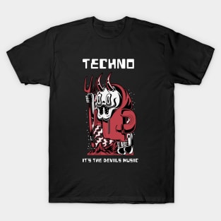 Techno It's the devils music T-Shirt